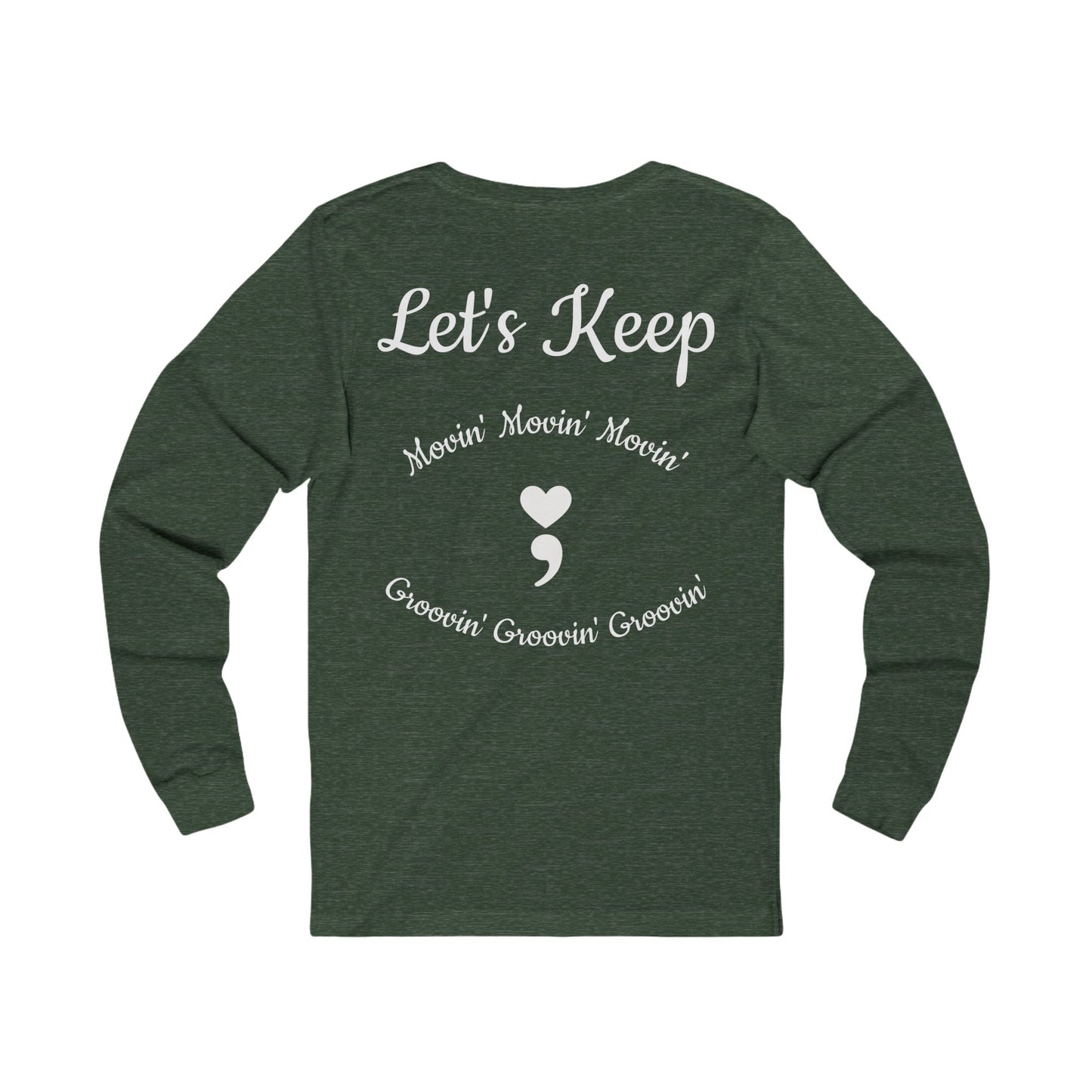 Let's Keep Movin' Unisex Long Sleeve Tee