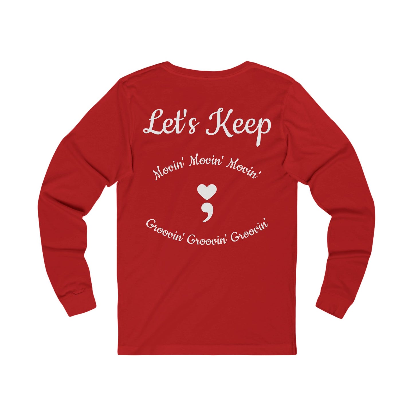 Let's Keep Movin' Unisex Long Sleeve Tee