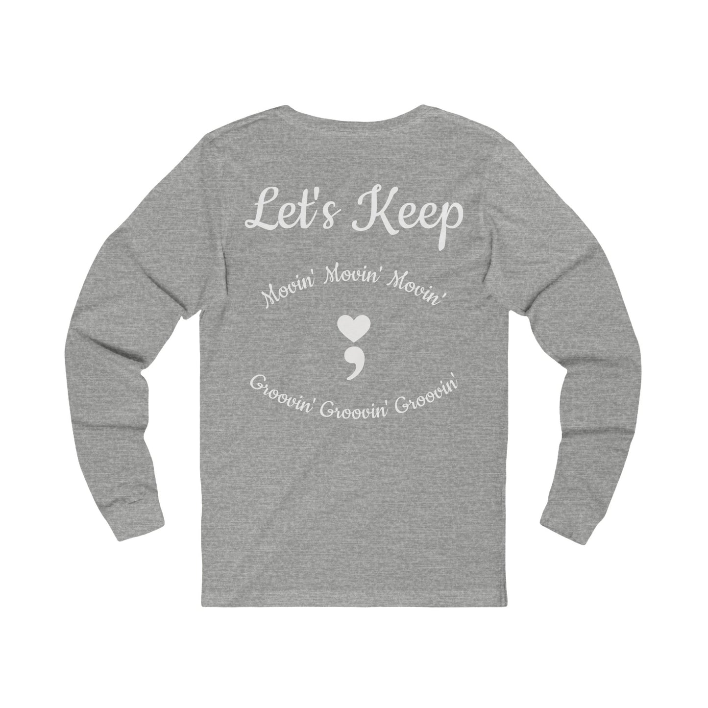 Let's Keep Movin' Unisex Long Sleeve Tee