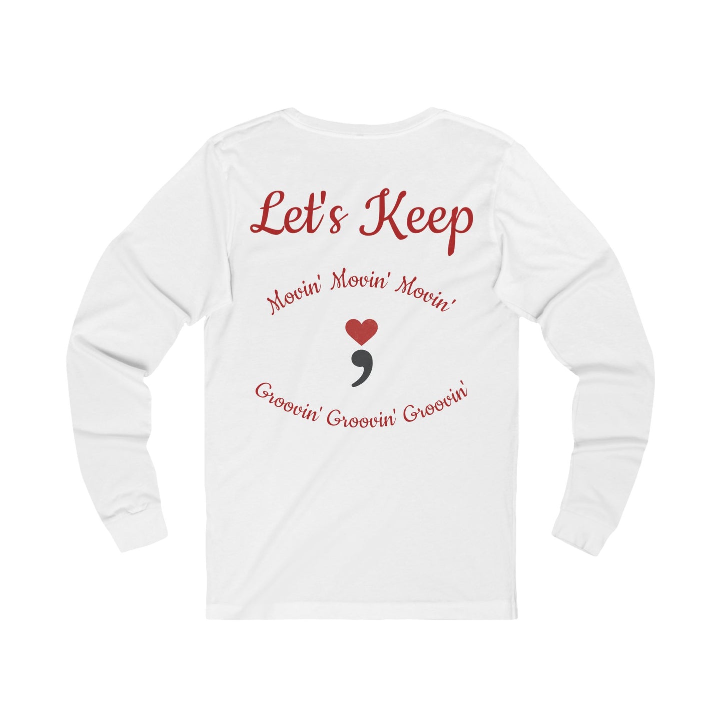 Let's Keep Movin' Unisex Long Sleeve Tee