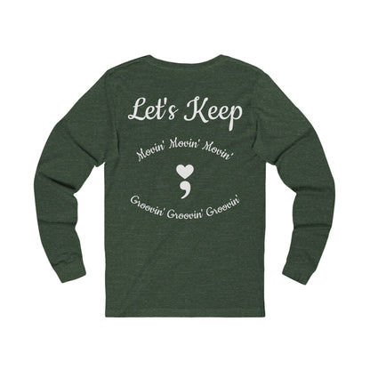 Let's Keep Movin' Unisex Long Sleeve Tee