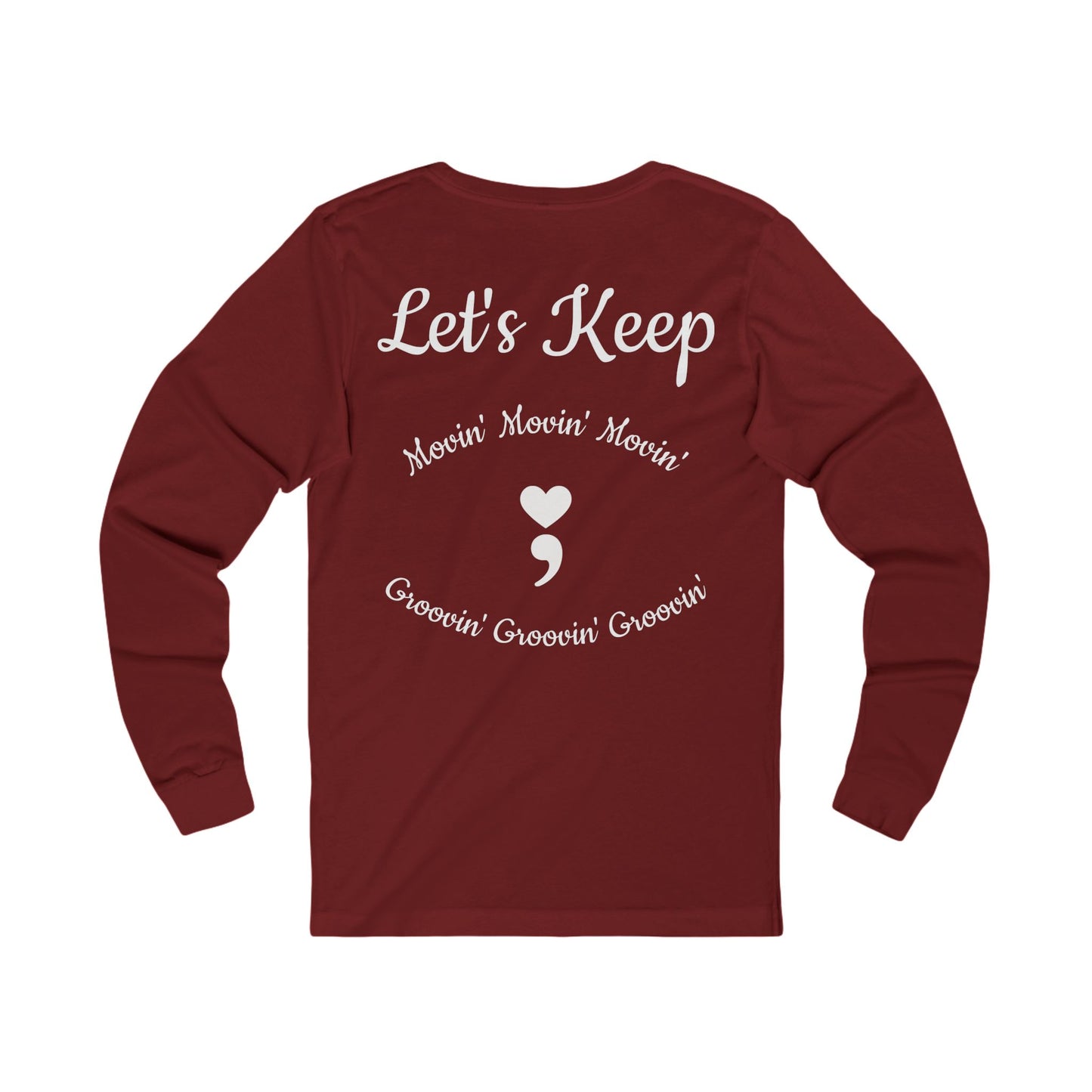 Let's Keep Movin' Unisex Long Sleeve Tee