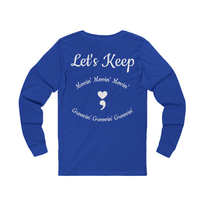 Let's Keep Movin' Unisex Long Sleeve Tee