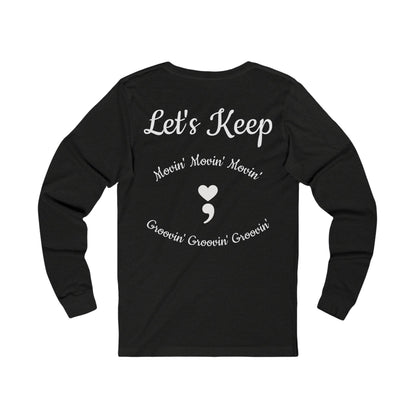 Let's Keep Movin' Unisex Long Sleeve Tee