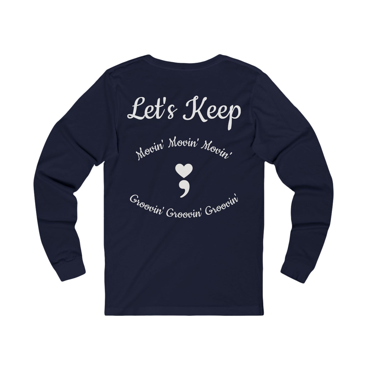 Let's Keep Movin' Unisex Long Sleeve Tee