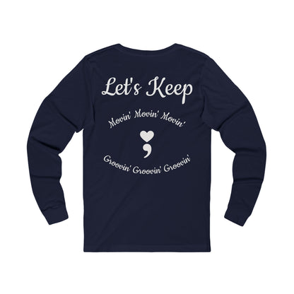 Let's Keep Movin' Unisex Long Sleeve Tee